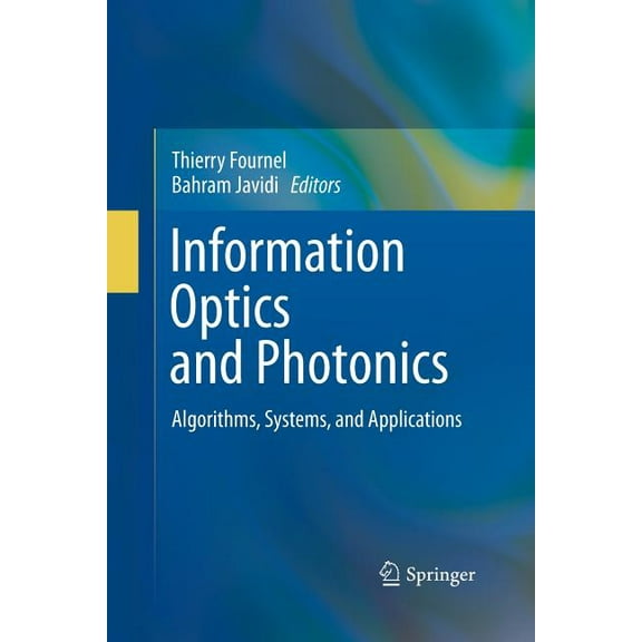 Information Optics and Photonics: Algorithms, Systems, and Applications, (Paperback)