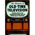 thumbnail image 1 of Pre-Owned The Wisdom of Old-Time Television: Common Sense and Uncommon Genius from the Golden Age of Television (Paperback) 1887655646 9781887655644, 1 of 1