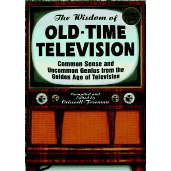 Pre-Owned The Wisdom of Old-Time Television: Common Sense and Uncommon Genius from the Golden Age of Television (Paperback) 1887655646 9781887655644