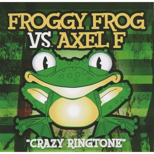 Froggy Frog vs. Axel F Crazy Ringtone Froggy Frog vs. Axel F Crazy