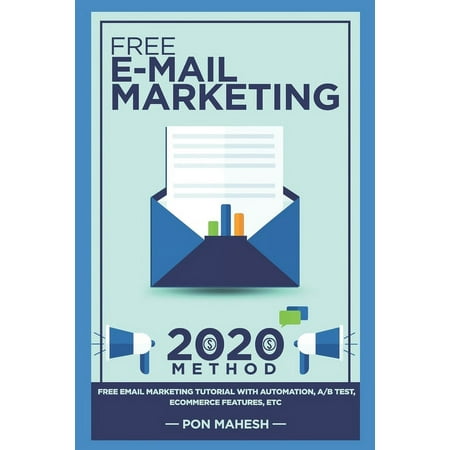 Email Marketing : 2020: Automation, A/B Test, eCommerce Features etc (Paperback)