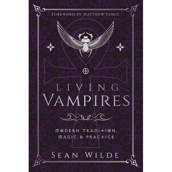 Living Vampires: Modern Tradition, Magic & Practice, (Paperback)