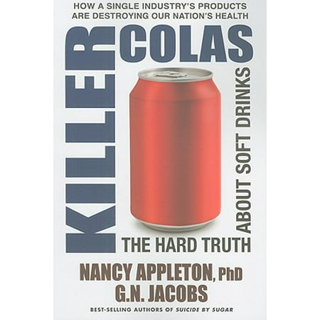 Killer Colas : The Hard Truth about Soft Drinks