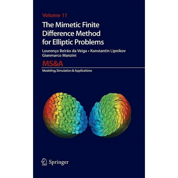 MS&A The Mimetic Finite Difference Method for Elliptic Problems, Book 11, (Hardcover)