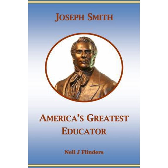 Pre-Owned Joseph Smith; America's Greatest Educator (Hardcover) 0692212302 9780692212301
