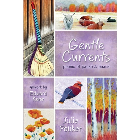 Gentle Currents: Poems of Pause & Peace, (Paperback)