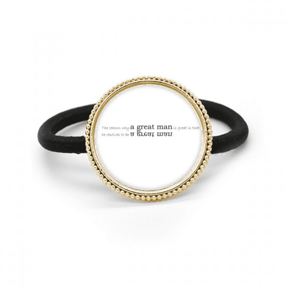 Quote A Great Man Is Great For He Wants To Be A Great Man Silver Metal Hair Tie And Rubber Band Headdress
