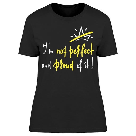 I'm Not Perfect And Proud Of It T-Shirt Women -Image by Shutterstock, Female 3X-Large