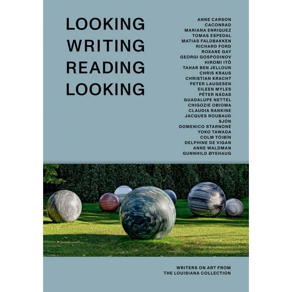 Looking Writing Reading Looking: Writers on Art from the Louisiana Collection, (Hardcover)