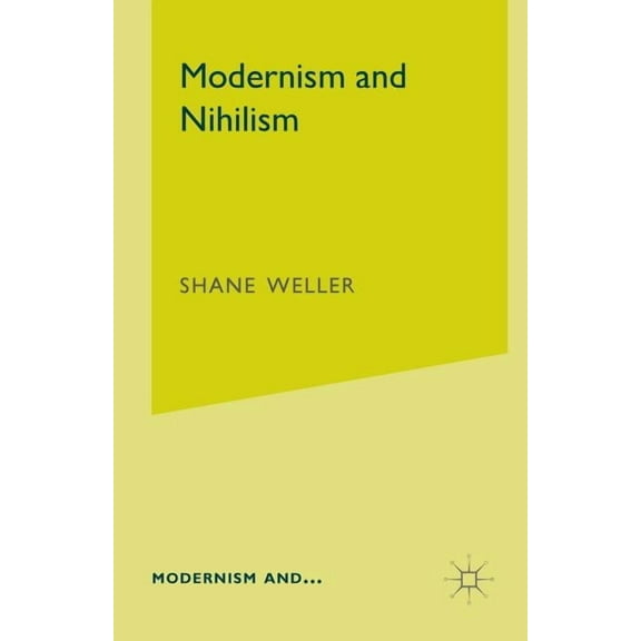 Modernism And... Modernism and Nihilism, (Paperback)