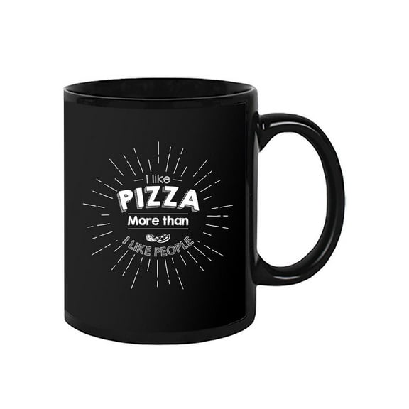 I Like Pizza Funny Quote Mug  -Image by Shutterstock,