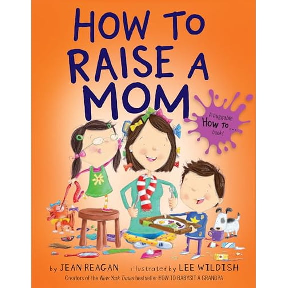 Pre-Owned How to Raise a Mom (Hardcover) 0553538292 9780553538298