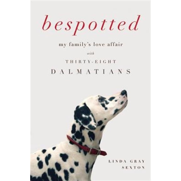 Pre-Owned Bespotted: My Family's Love Affair with Thirty-Eight Dalmatians Paperback