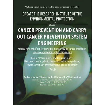 Carry System - Create the Research Institute of the Environmental Protection and Cancer Prevention and Carry out Cancer Prevention System Engineering - eBook