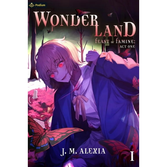 Feast or Famine: Act One Wonderland: A Dark Portal Fantasy, Book 1, (Paperback)