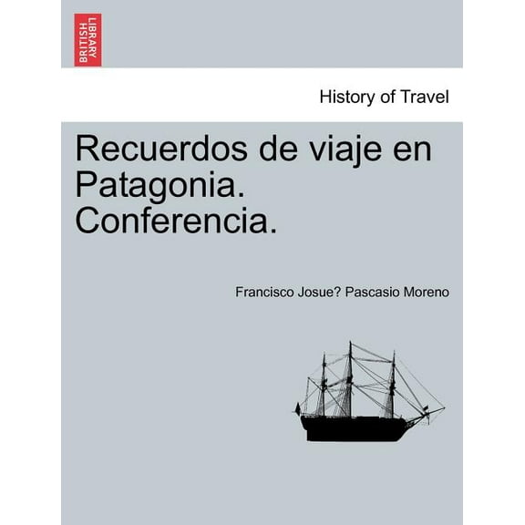 Recuerdos de Viaje En Patagonia. Conferencia. (Paperback)