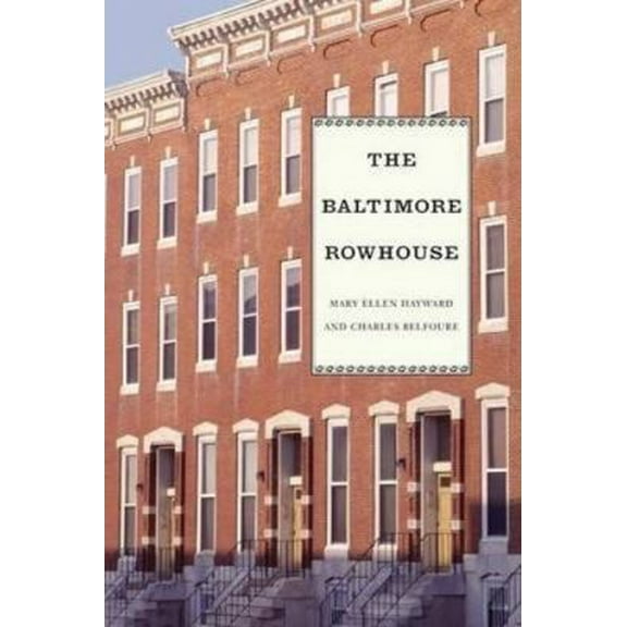 Pre-Owned The Baltimore Rowhouse (Paperback) 1568982836 9781568982830