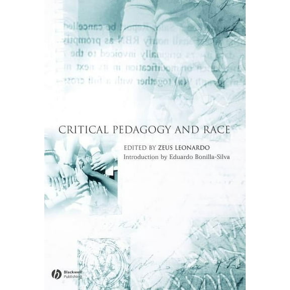Educational Philosophy and Theory Specia Critical Pedagogy and Race, (Paperback)