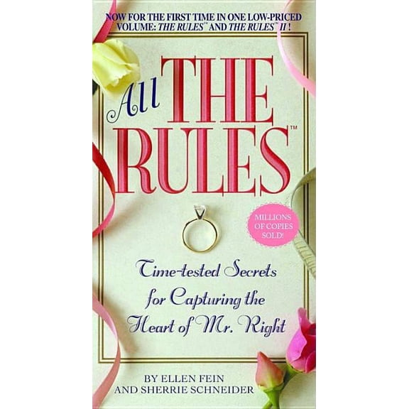 Rules All the Rules: Time-Tested Secrets for Capturing the Heart of Mr. Right, (Paperback)