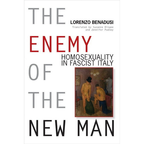 George L. Mosse the History of European Enemy of the New Man: Homosexuality in Fascist Italy, (Hardcover)