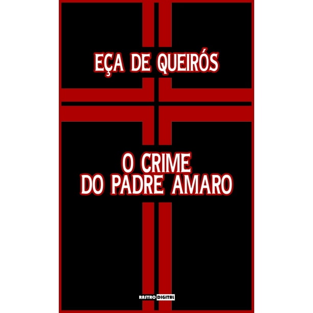 O Crime Do Padre Amaro Filme Online Gratis O Crime do Padre Amaro - eBook - Walmart.com - Walmart.com
