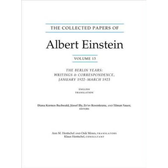 Collected Papers of Albert Einstein The Collected Papers of Albert Einstein, Volume 13: The Berlin Years: Writings & Correspondence, January 1922 - March 19, Book 13, (Paperback)