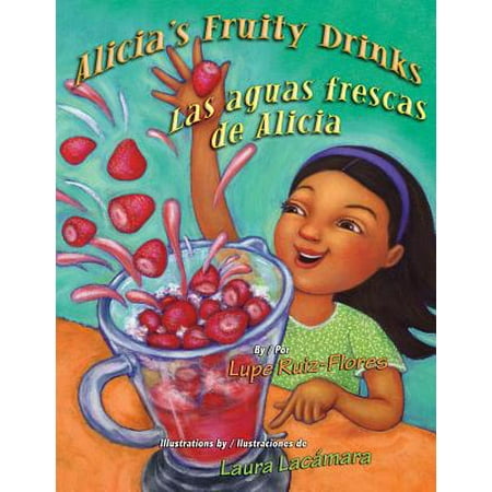 Alicia's Fruity Drinks / Las Aguas Frescas de (Best Fruity Drinks To Order At A Bar)