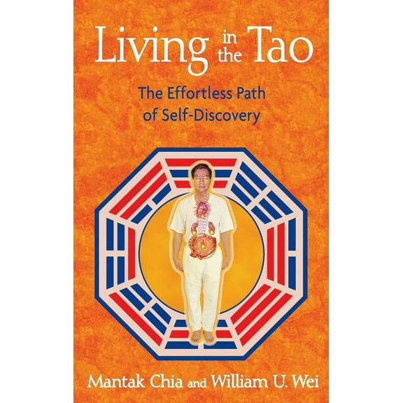Living in the Tao: The Effortless Path of Self-Discovery, (Paperback)