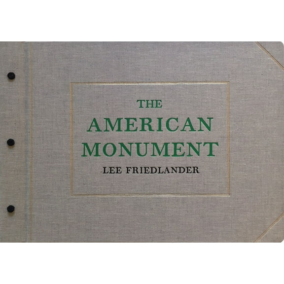 Lee Friedlander: The American Monument (Hardcover)
