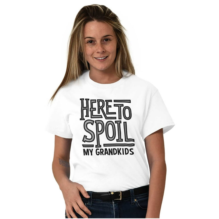 Spoil Grandchildren T-Shirt Spoil Grandchildren T-Shirt