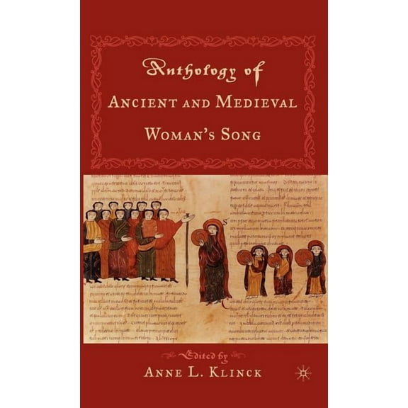 An Anthology of Ancient and Medieval Woman's Song, (Hardcover)