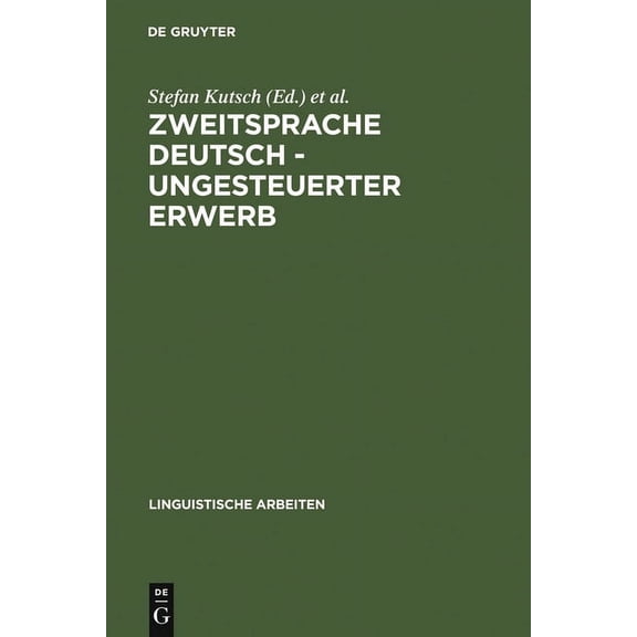 Linguistische Arbeiten: Zweitsprache Deutsch - ungesteuerter Erwerb (Hardcover)