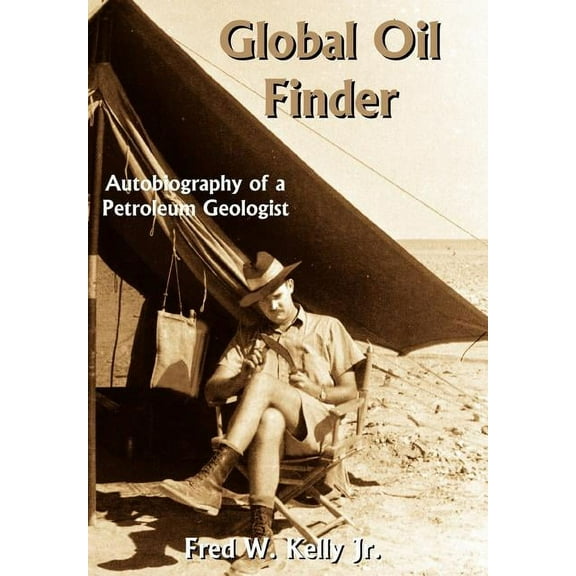 Global Oil Finder: Autobiography of a Petroleum Geologist, (Hardcover)