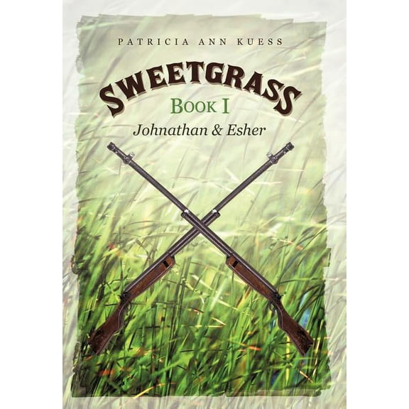 Sweetgrass : Book I: Johnathan and Esher (Hardcover)