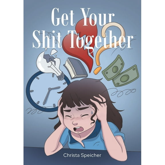 Get Your Shit Together, (Paperback)