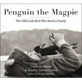 thumbnail image 1 of Pre-Owned Penguin the Magpie : The Odd Little Bird Who Saved a Family (Hardcover), 1 of 1