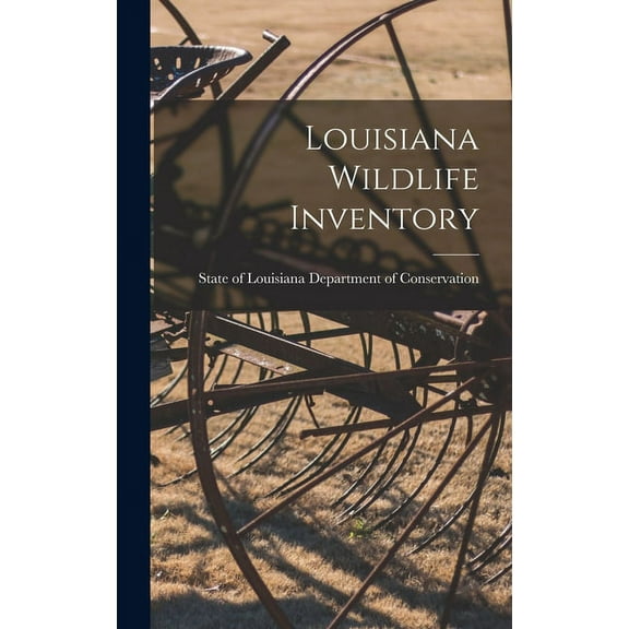 Louisiana Wildlife Inventory, (Hardcover)