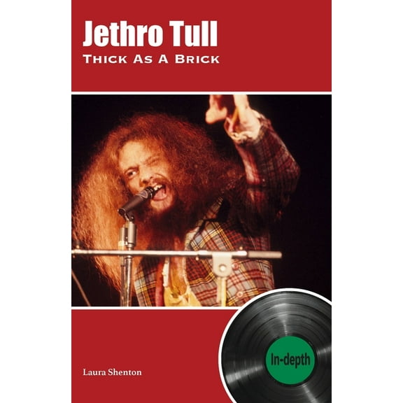 Jethro Tull Thick As A Brick: In-depth, (Paperback)