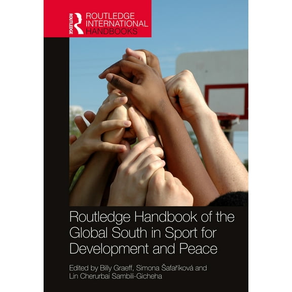 Routledge International Handbooks Routledge Handbook of the Global South in Sport for Development and Peace, (Hardcover)