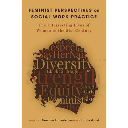 Feminist Perspectives on Social Work Practice : The Intersecting Lives of Women in the 21st (Best Leadership Practices For 21st Century)