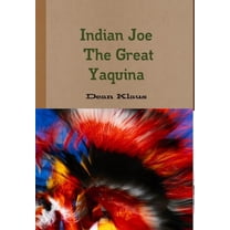 Indian Joe The Great Yaquina, (Hardcover)