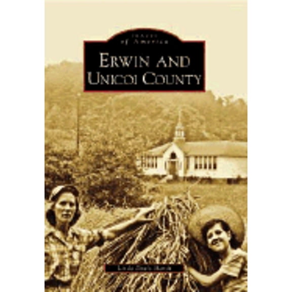 Pre-Owned Erwin and Unicoi County (Paperback) 073855264X 9780738552644