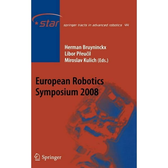 Springer Tracts in Advanced Robotics European Robotics Symposium 2008, Book 44, (Hardcover)