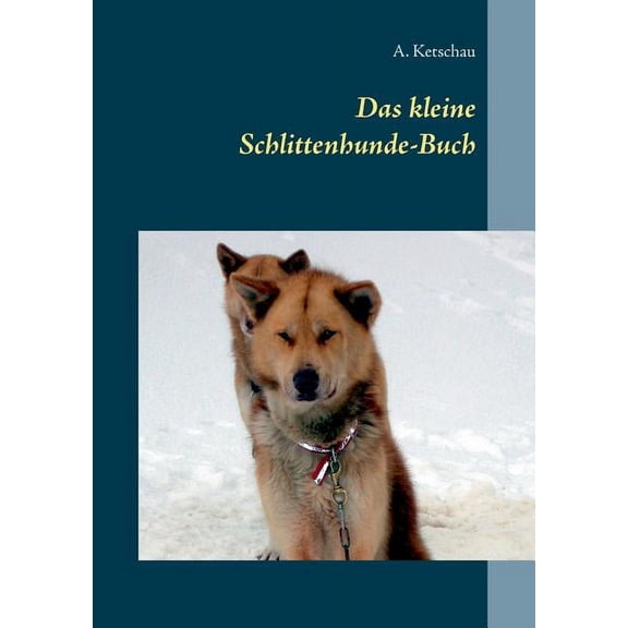 Das kleine Schlittenhunde-Buch, (Paperback)