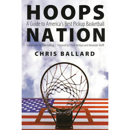 Hoops Nation : A Guide to America's Best Pickup (Best Asvab Study Guide For Navy)