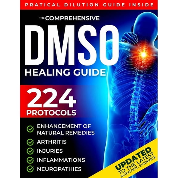 The Comprehensive DMSO Healing Guide [20 in 1]: The Ultimate Science-Backed Solution to Erase Pain, Reduce Inflammation,, (Paperback)