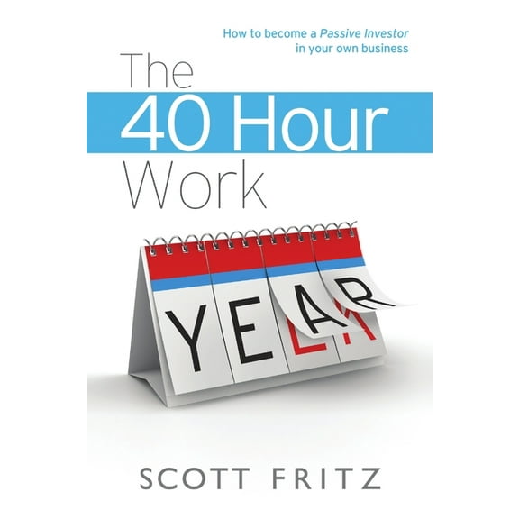 The 40 Hour Work YEAR, (Paperback)
