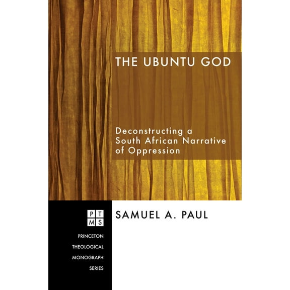 Princeton Theological Monograph: The Ubuntu God (Paperback)