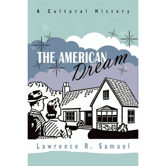 The American Dream: A Cultural History, (Hardcover)