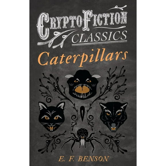 Caterpillars (Cryptofiction Classics - Weird Tales of Strange Creatures), (Paperback)